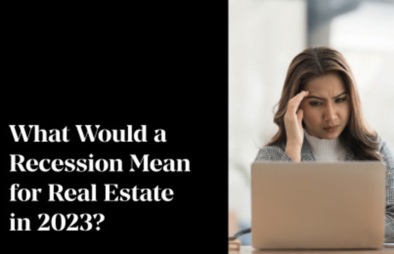 What Would a Recession Mean for Real Estate?
